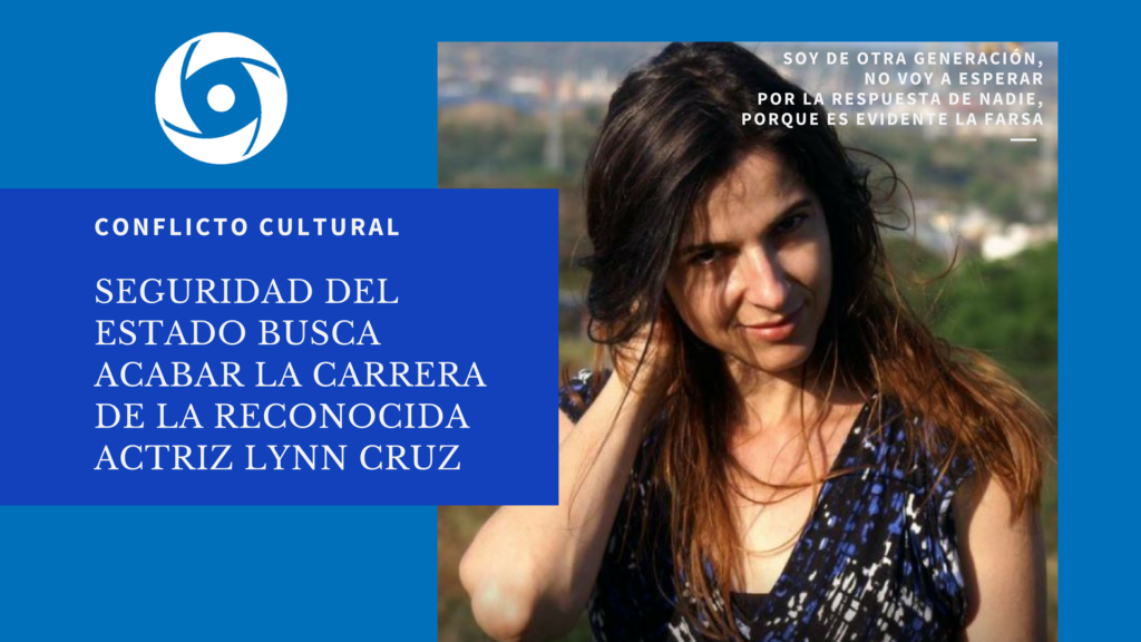 Seguridad del Estado busca acabar la carrera de la reconocida actriz Lynn Cruz