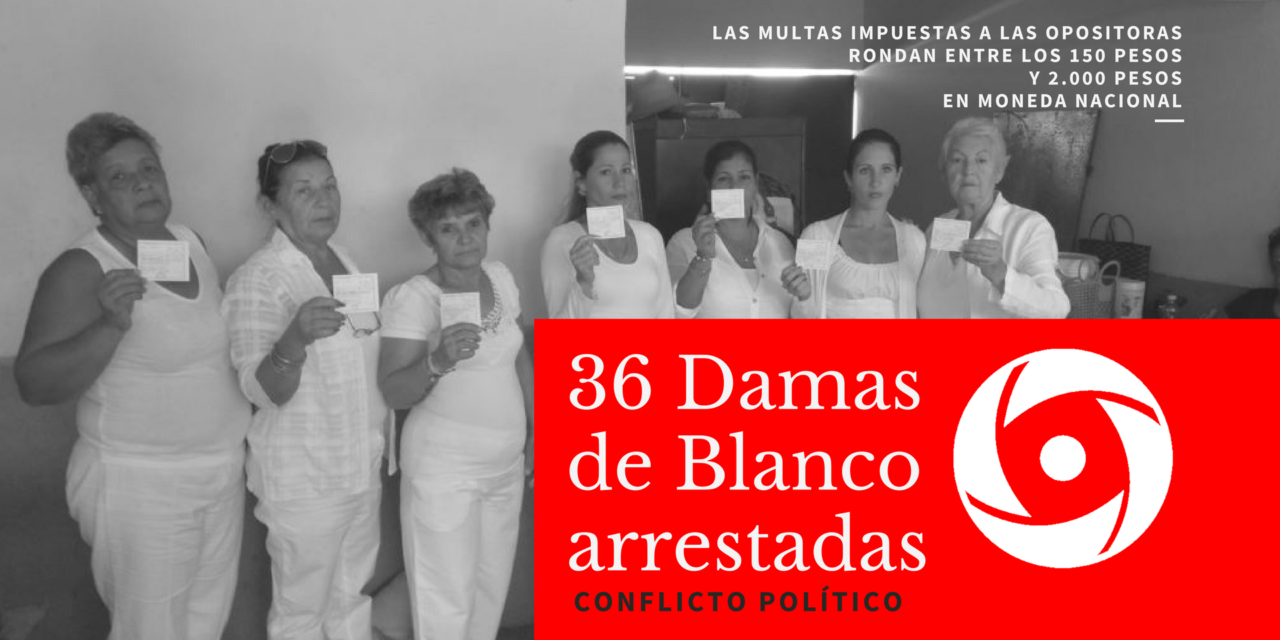 36 DAMAS DE BLANCO ARRESTADAS
