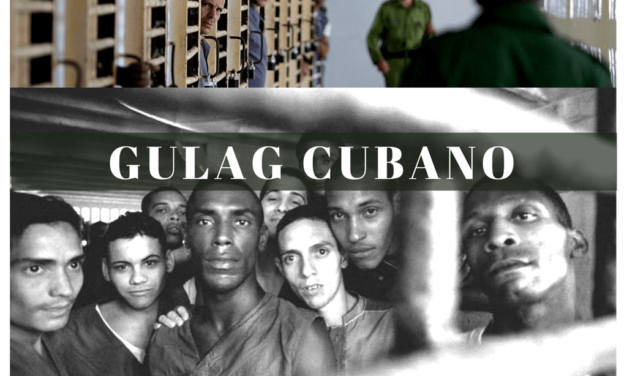 LAS PRISIONES EN CUBA. El ‘Gulag’ cubano: horror a denunciar