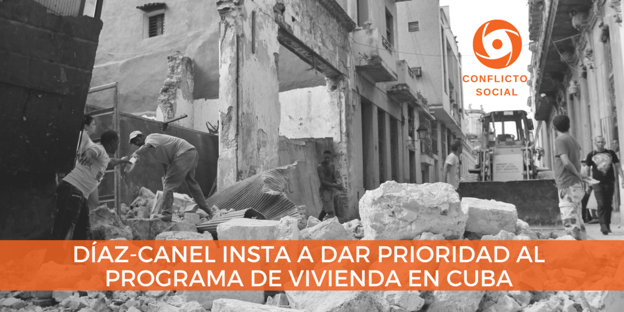 Díaz-Canel insta a dar prioridad al programa de vivienda en Cuba