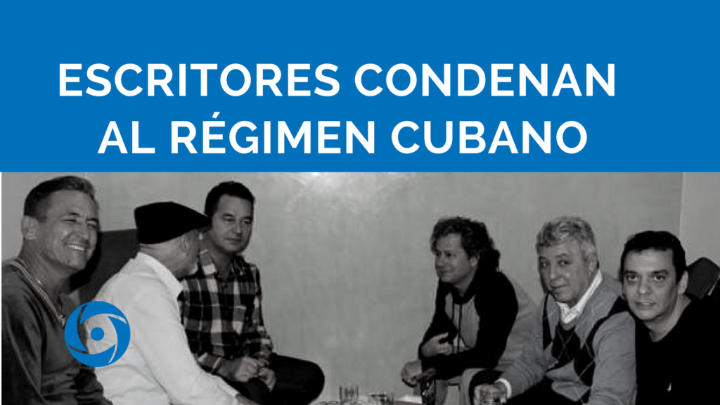 Escritores condenan al régimen cubano
