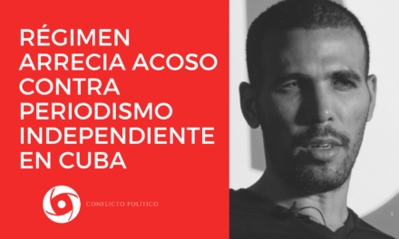 Régimen arrecia acoso contra periodismo independiente en Cuba