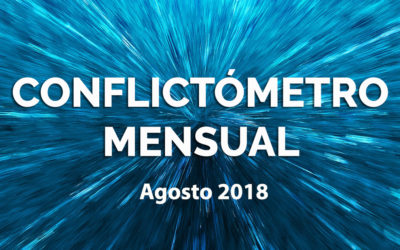 Conflictometro agosto 2018: De conflictos latentes a conflictos visibles