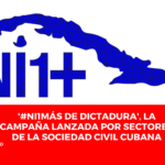 ‘#Ni1Más de dictadura’, la campaña lanzada por sectores de la sociedad civil cubana