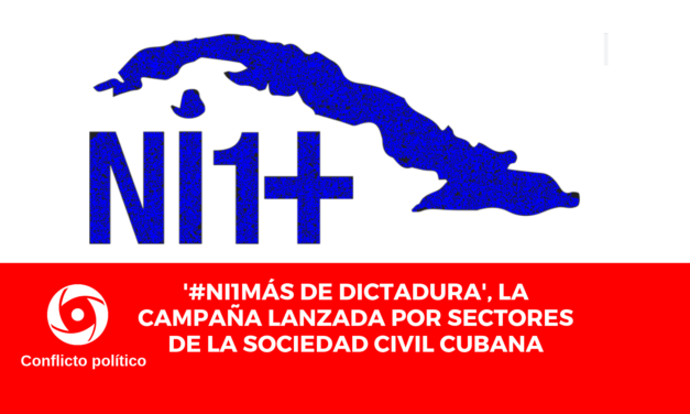 ‘#Ni1Más de dictadura’, la campaña lanzada por sectores de la sociedad civil cubana