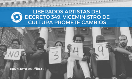 Liberados artistas del Decreto 349; viceministro de Cultura promete cambios