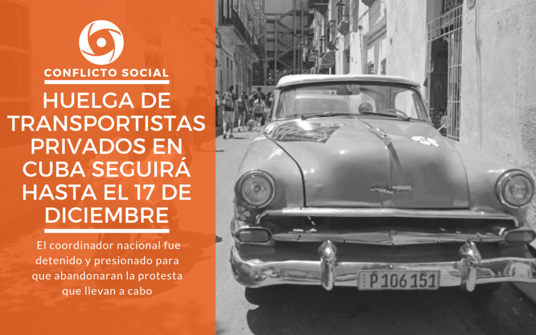Huelga de transportistas privados en Cuba seguirá hasta el 17 de diciembre