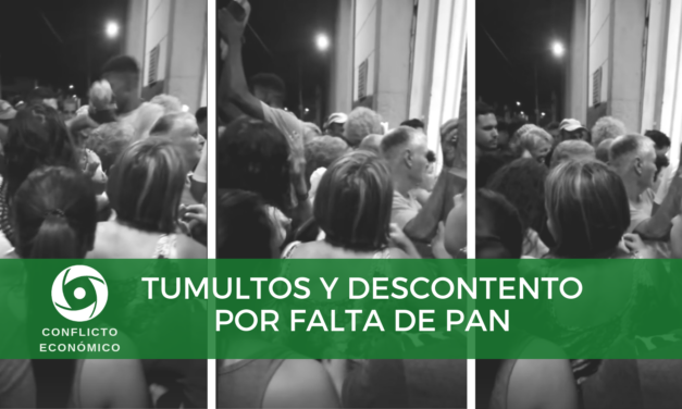 TUMULTOS Y DESCONTENTO POR FALTA DE PAN