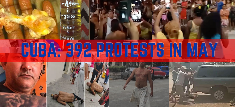 Cuba: 392 protests in May. Hunger unleashes cries for “Freedom” in Caimanera and fuels discontent throughout the island.