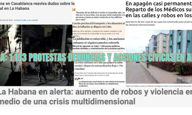 Cuba: 1.133 protestas y denuncias en abril; 305 desafíos al Estado policial.